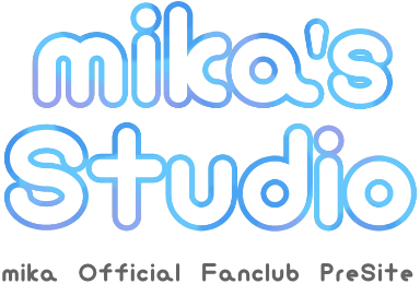 mika's Studio mika Official Fanclub PreSite